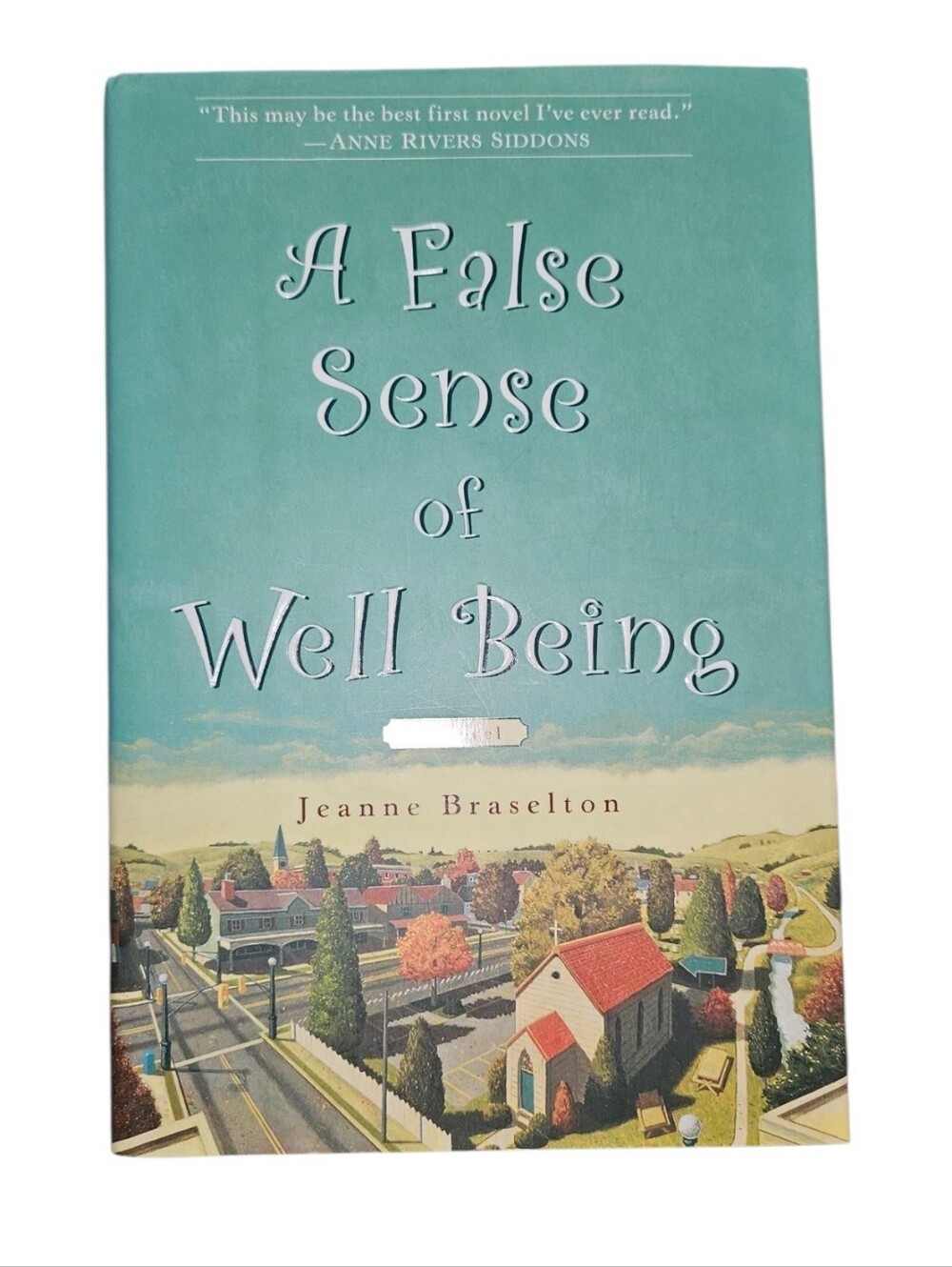 Hardcover Novel: A False Sense of Well Being By Jeanne Braselton